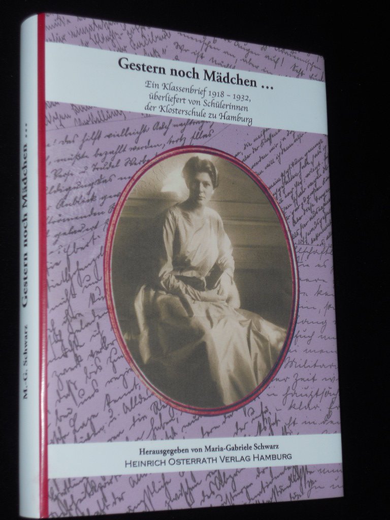 Gestern noch Mädchen: Ein Klassenbrief 1918-1932, überliefert von Schülerinnen der Klosterschule zu Hamburg Personalities