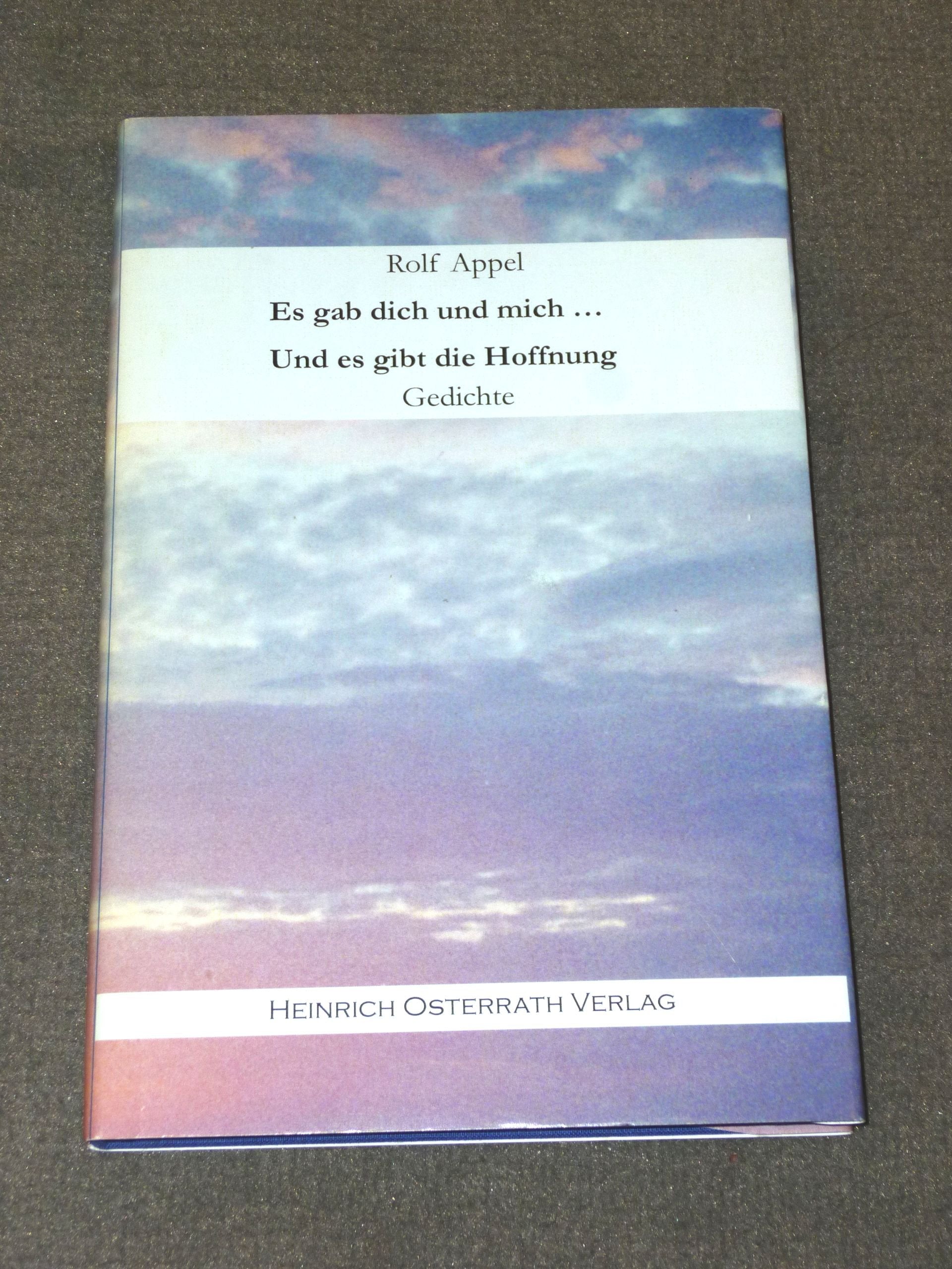 Es gab dich und mich... Und es gibt die Hoffnung: Gedichte Poetry