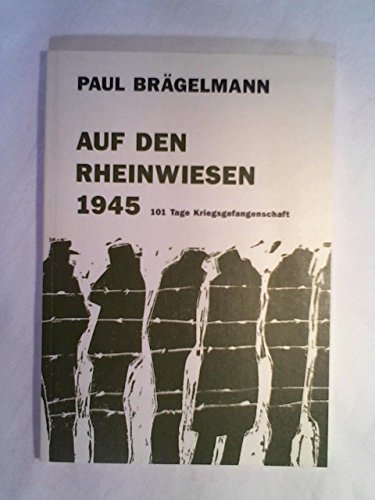 Auf den Rheinwiesen 1945 (101 Tage Kriegsgefangenschaft) Books