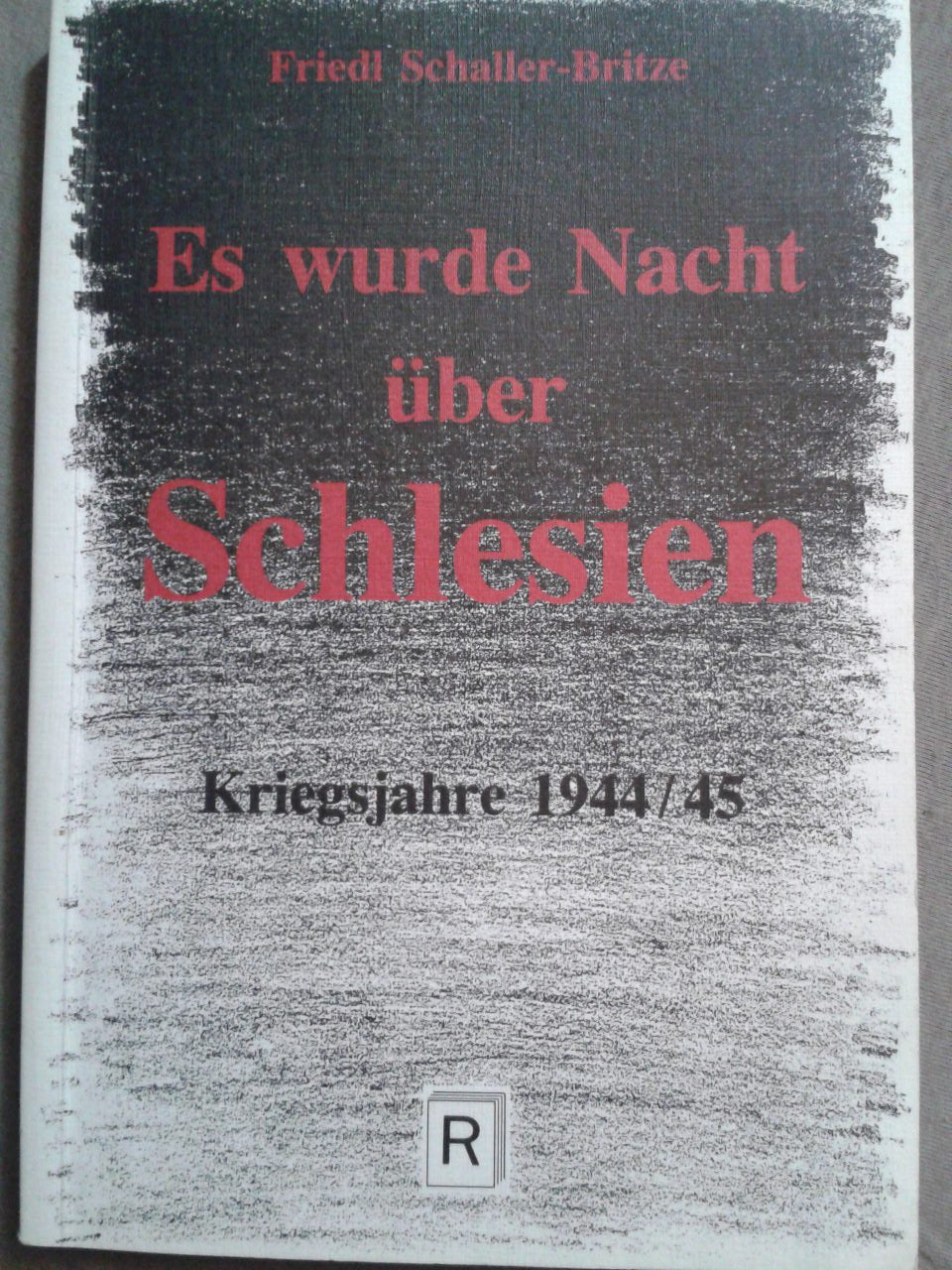 Es wurde Nacht über Schlesien. Kriegsjahre 1944/45 Books