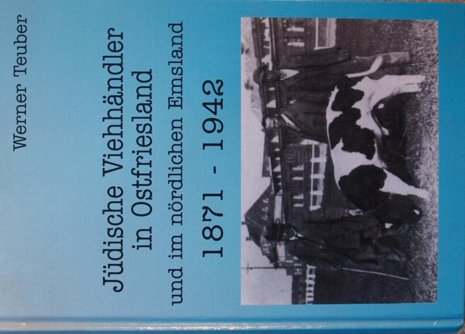 Jüdische Viehhändler in Ostfriesland und im nördlichen Emsland 1871-1942. Eine vergleichende Studie zu einer jüdischen Berufsgruppe in zwei wirtschaftlich und konfessionell unterschiedlichen Regionen Natural Sciences