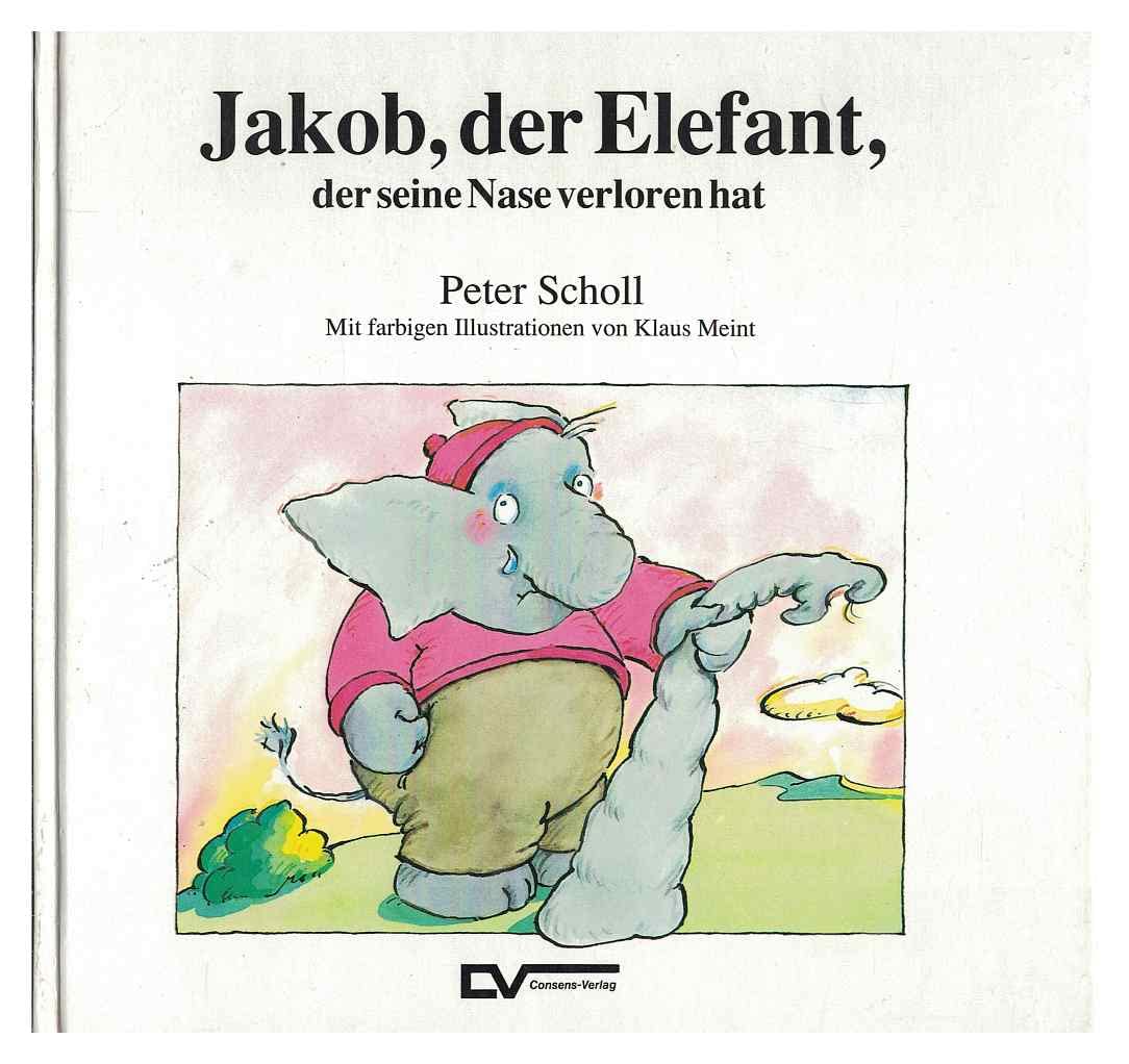 Jakob, der Elefant, der seine Nase verloren hat Books