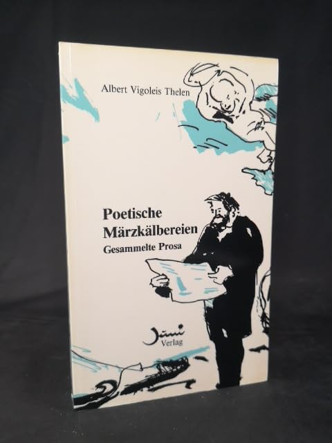 Poetische Märzkälbereien. Gesammmelte Prosa Books