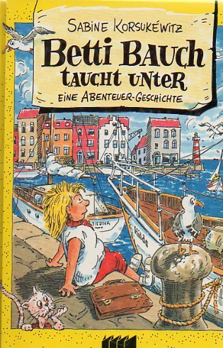 Betti Bauch taucht unter: Eine Abenteuergeschichte Books