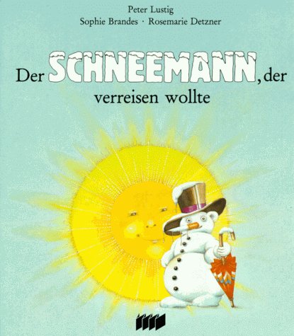 Der Schneemann, der verreisen wollte Children's books