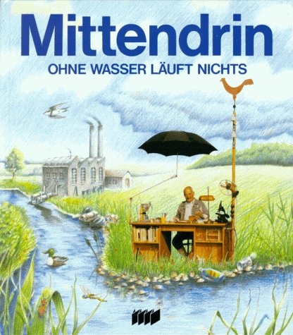 Mittendrin. Ohne Wasser läuft nichts. ( Ab 12 J.) Books