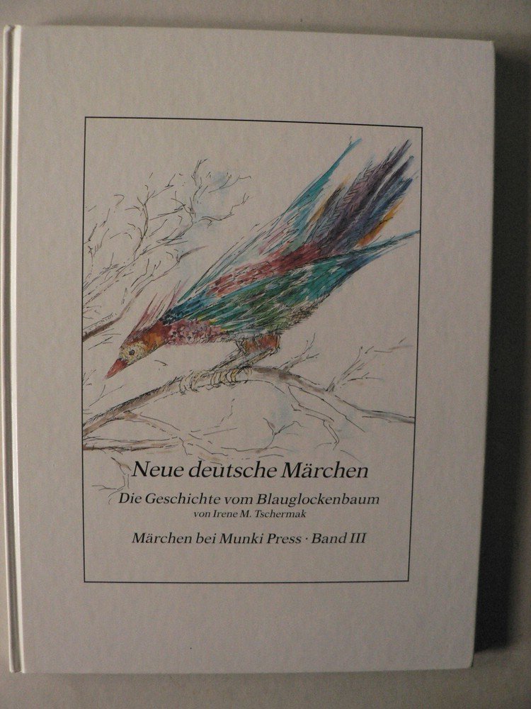 Die Geschichte vom Blauglockenbaum. Neue deutsche Märchen book