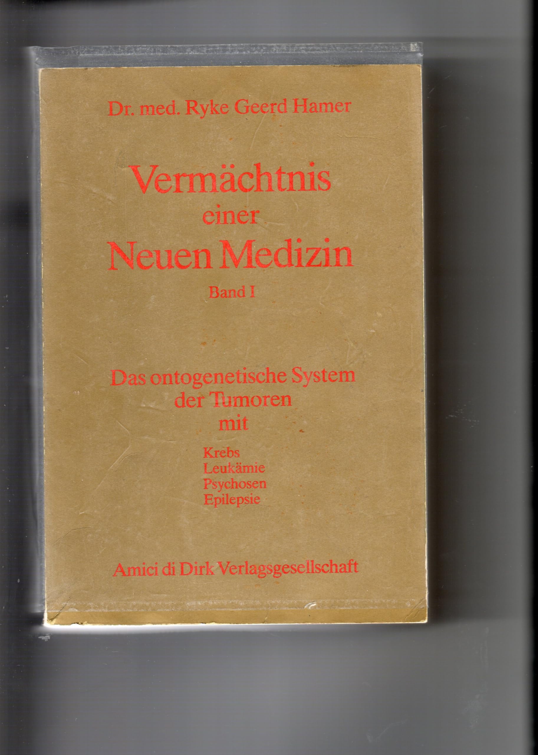 Vermächtnis einer Neuen Medizin (Bd. 1). Das ontogenetische System der Tumoren mit Krebs, Leukämie, Epilepsie Medicine