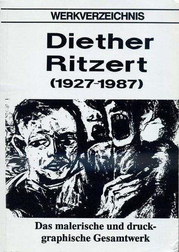 Werkverzeichnis: Diether Ritzert (1927-1987). Das malerische und druckgraphische Gesamtwerk der Jahre 1941 bis 1987 Books