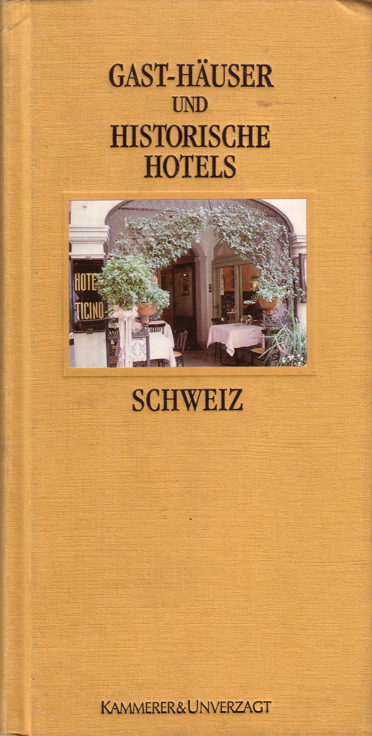 Gast-Häuser und Historische Hotels. Schweiz Architecture