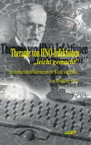 Therapie von HNO-Infektionen leicht gemacht. Ein kurzgefaßtes Vademecum für Klinik und Praxis. Medicine
