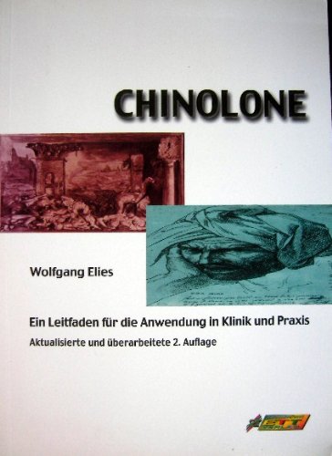 Chinolone: Ein Leitfaden für die Anwendung in Klinik und Praxis Medicine
