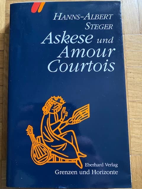 Askese und Amour Courtois. Ein Beitrag zur Ortsbestimmung der altprovenzalischen Literatur Foreign Languages ​​& Dictionaries