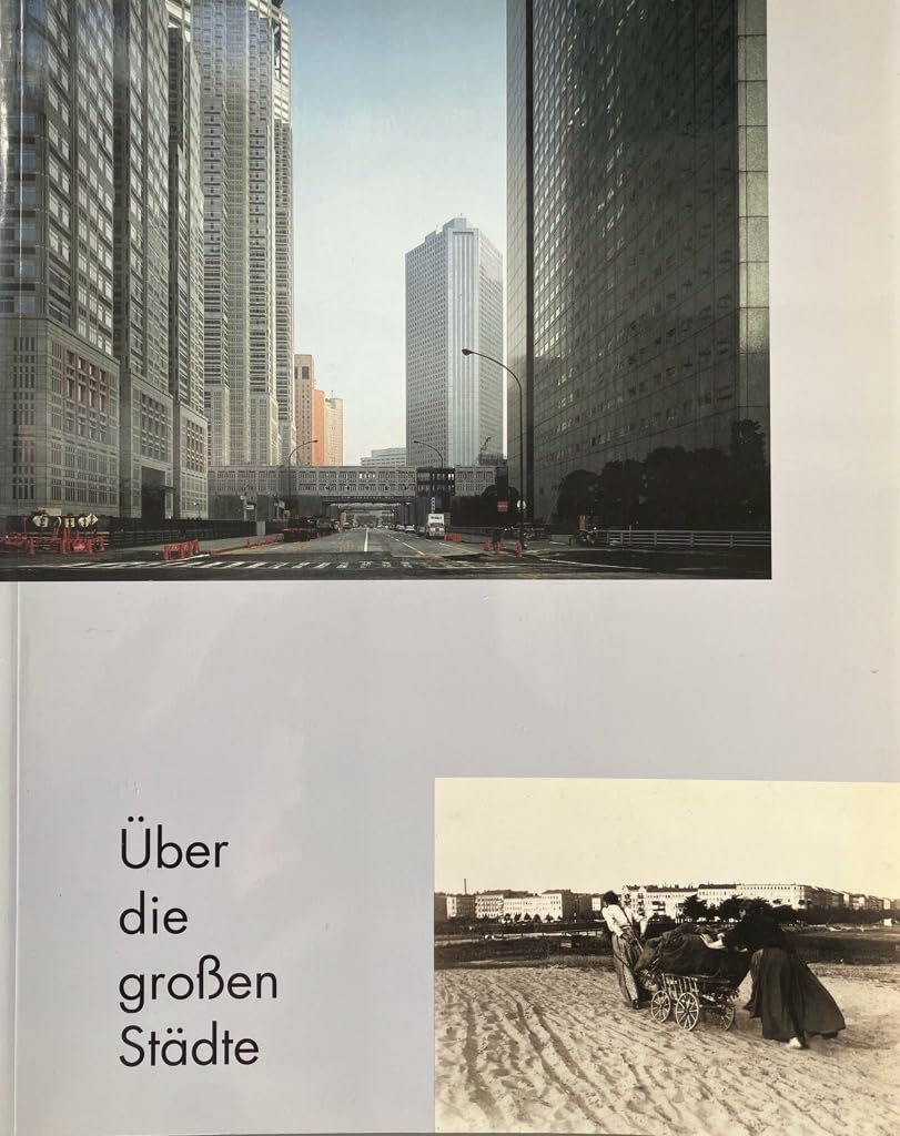 Über die grossen Städte: Fotografien : Tokio, Moskau, Berlin, Paris, London, New York (German Edition) Books