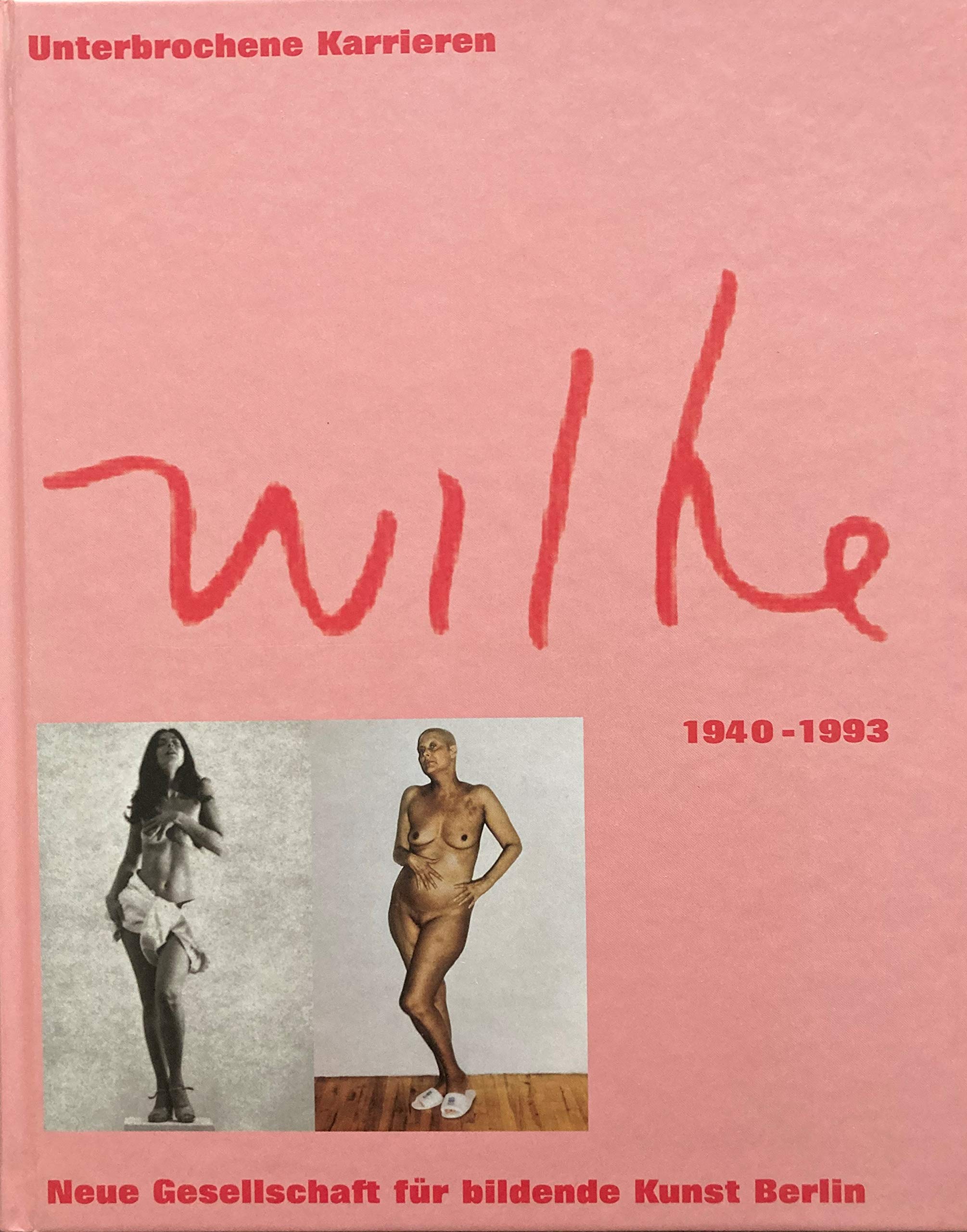 Unterbrochene Karrieren: Hannah Wilke (1940-1993) Film, Art & Culture