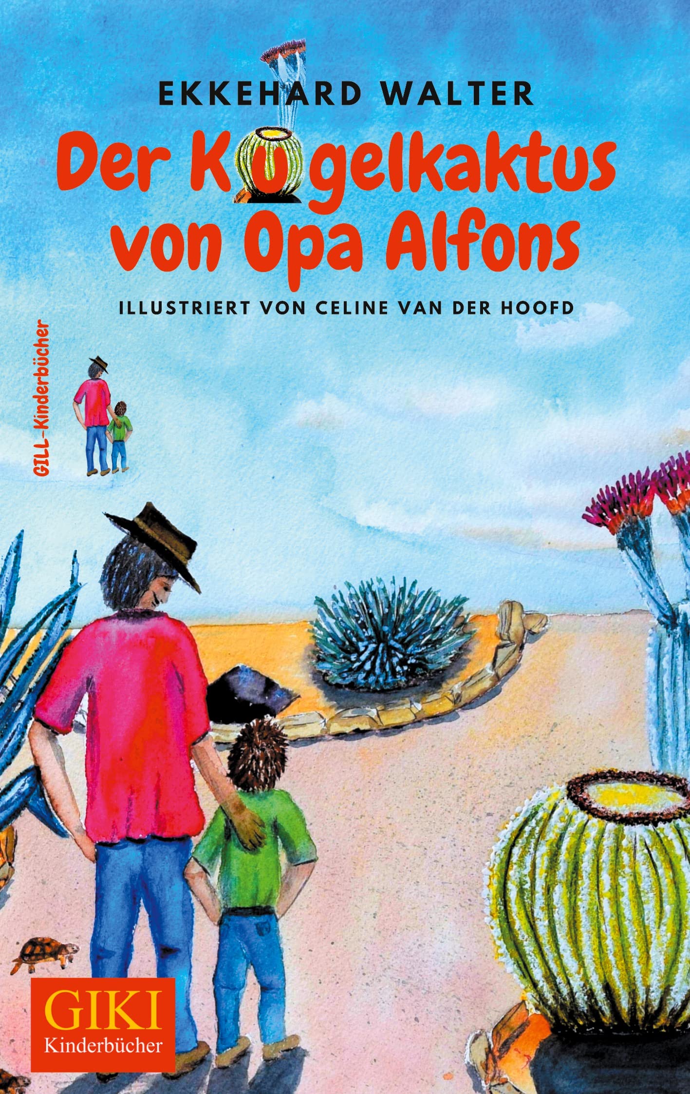 Der Kugelkaktus von Opa Alfons: Kinderbuch (GIKI: Gill-Kinderbücher) General education