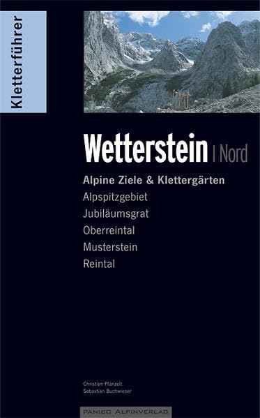 Kletterführer Wetterstein Band Nord: Alpine Ziele & Klettergärten: Alpspitzgebiet, Oberreintal, Musterstein, Reintal Leisure, Home & Garden
