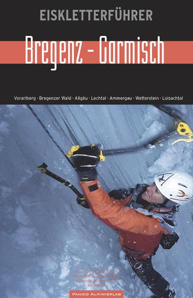 Eiskletterführer "Bregenz bis Garmisch": Vorarlberg, Bregenzer Wald, Allgäu, Lechtal, Ammergau, Wetterstein, Loisachtal Leisure, Home & Garden