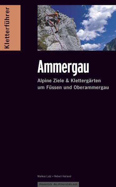 Kletterführer Ammergau: Alpine Ziele & Klettergärten um Füssen und Oberammergau Leisure, Home & Garden