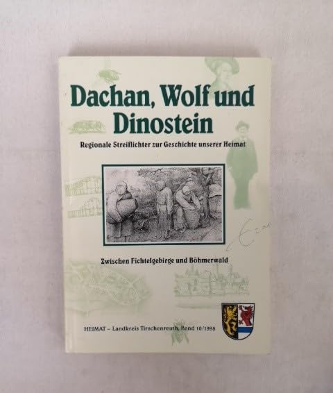 Dachan, Wolf und Dinostein. Heimat Landkreis Tirschenreuth 10/1998 Books