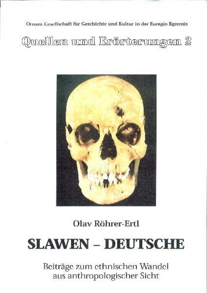 Slawen - Deutsche: Beiträge zum ethnischen Wandel aus anthropologischer Sicht (Otnant Schriften 3 - Quellen und Erörterungen) Books