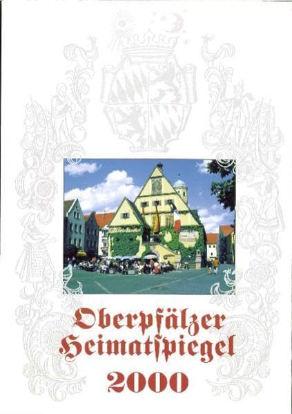 Oberpfälzer Heimatspiegel: Vermischtes aus der Oberpfalz in Wort und Bild Books