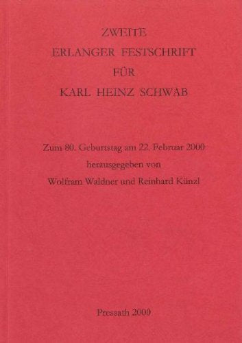 Zweite Erlanger Festschrift für Karl Heinz Schwab: Zum 80. Geburtstag am 22. Februar 2000 Books