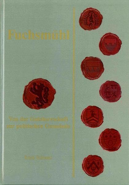 Fuchsmühl: Von der Gutsherrschaft zur politischen Gemeinde Politics & History