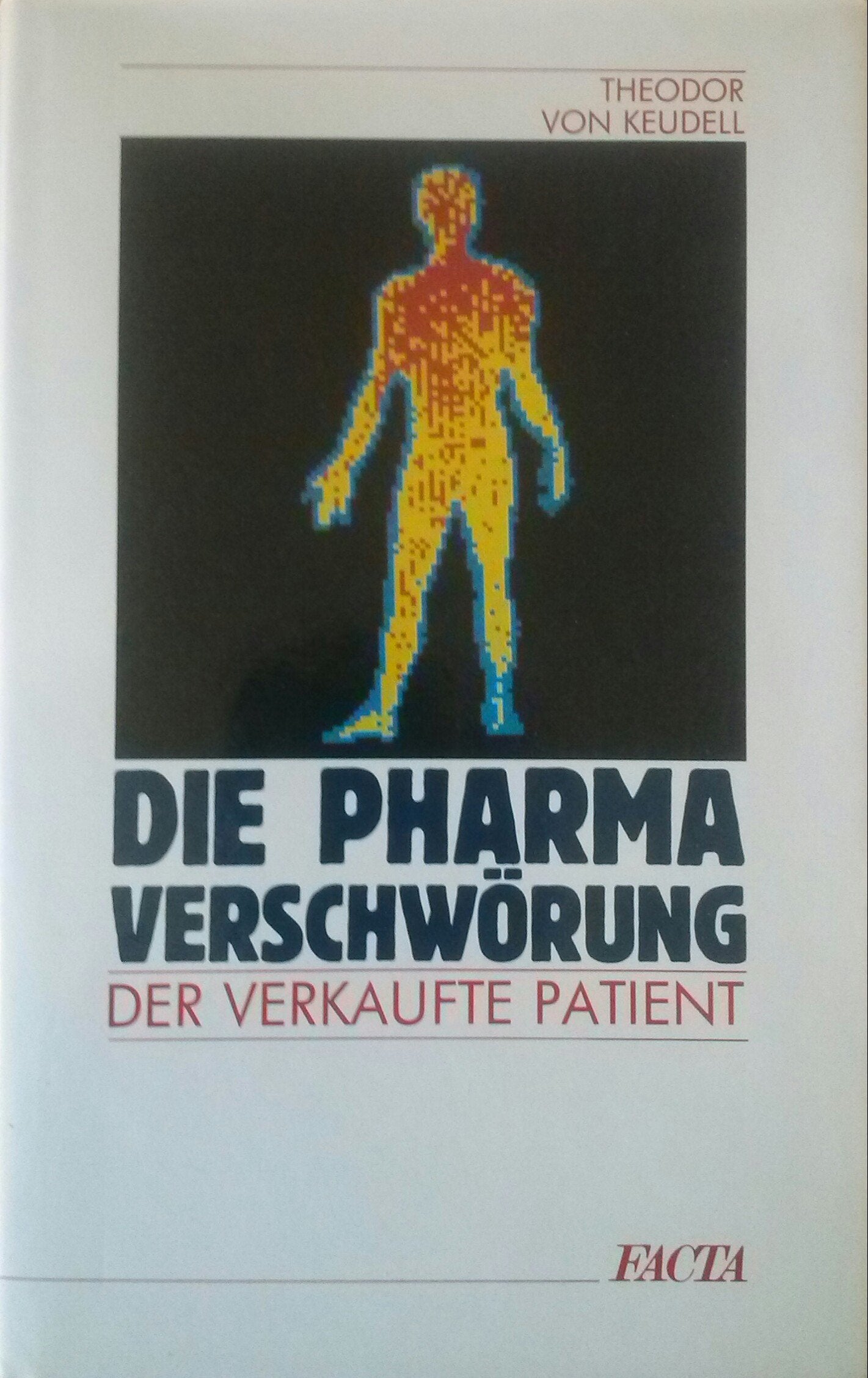 Die Pharmaverschwörung. Der verkaufte Patient Medicine