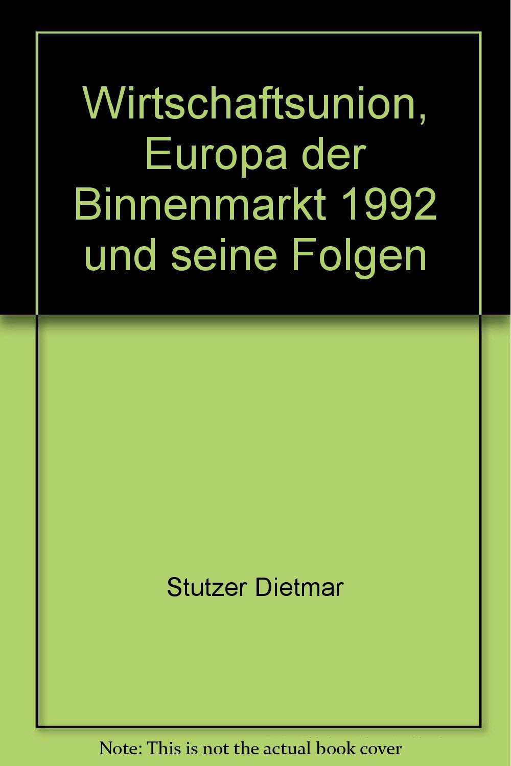 Wirtschaftsunion Europa. Der Binnenmarkt 1992 und seine Folgen Politics & History