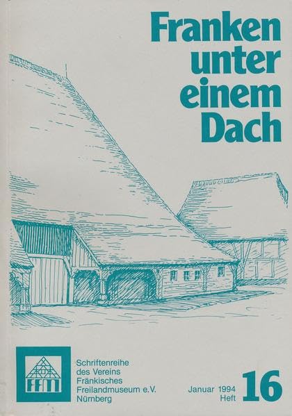 Franken unter einem Dach. Zeitschrift für Volkskunde und Kulturgeschichte Books