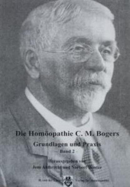 Die Homöopathie C. M. Bogers: Grundlagen und Praxis. Band 2 Medicine