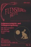 Volkssouveränität und Volksgesetzgebung: Die Kernpunkte der Demokratiefrage 1. Idee und Initiative im Umkreis des Revolutionsjahres 1989/90 (Flensburger Hefte) Books