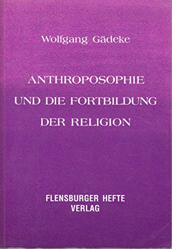 Anthroposophie und die Fortbildung der Religion Religion & Esotericism