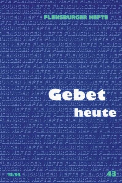 Gebet heute (Flensburger Hefte - Buchreihe) Politics & History