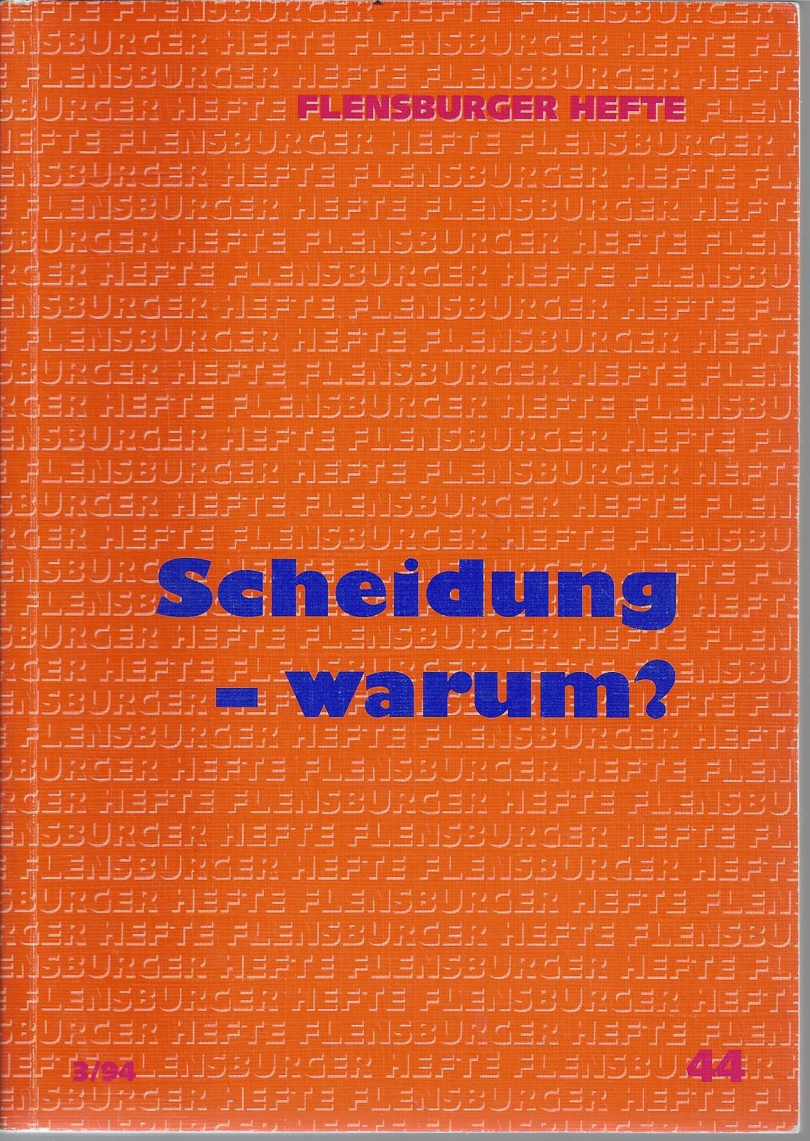 Scheidung - warum?: Partnerschaftsprobleme und ihre Bewältigung (Flensburger Hefte - Buchreihe) Law