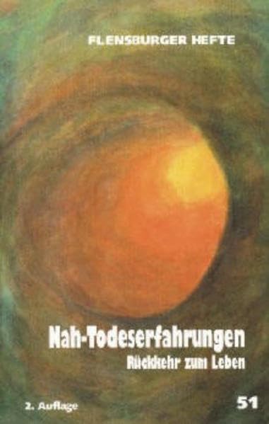 Nah-Todeserfahrungen: Rückkehr zum Leben (Flensburger Hefte - Buchreihe) Death & Mourning