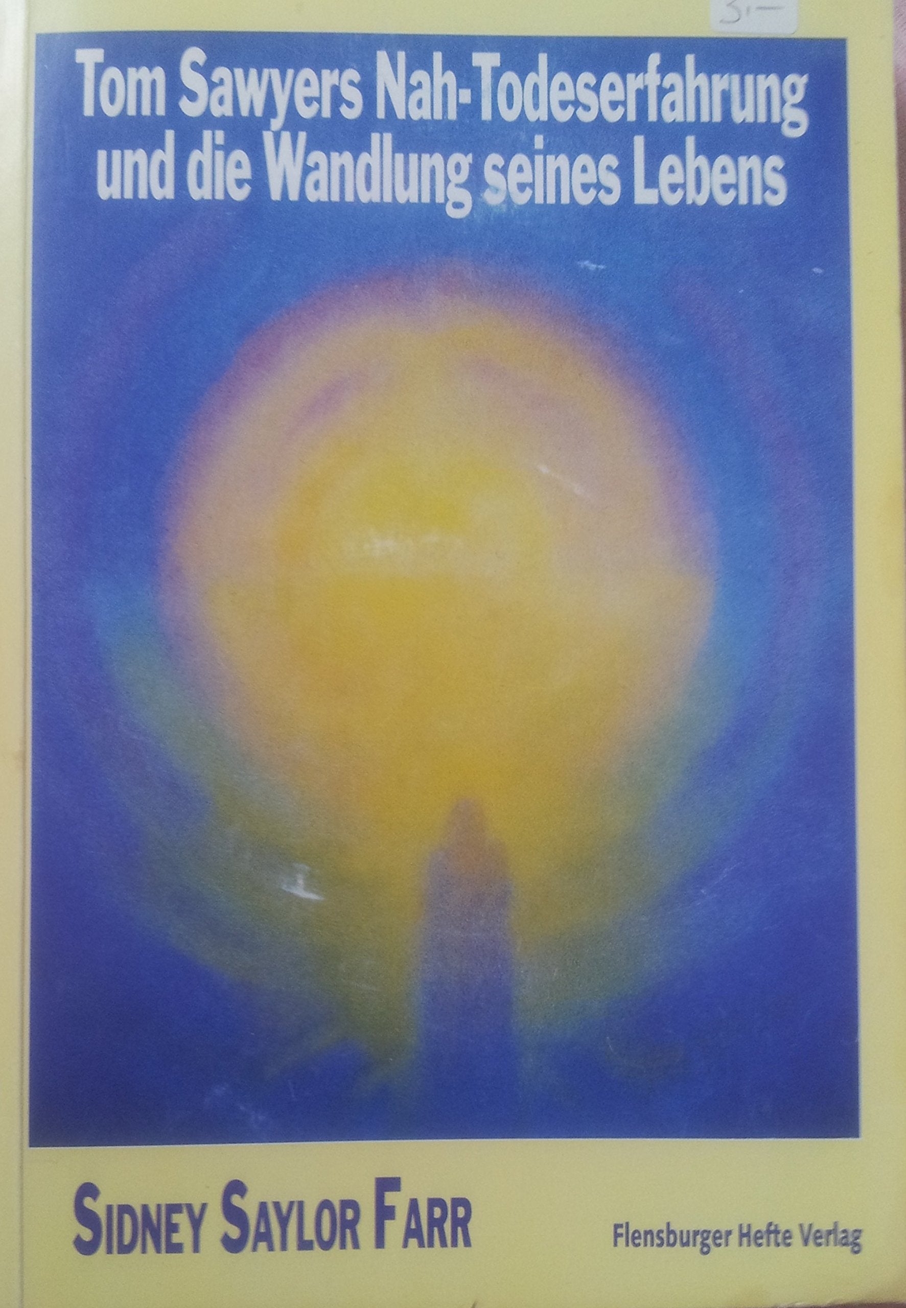 Tom Sawyers Nah-Todeserfahrung und die Wandlung seines Lebens Second hand books on Religion & Esotericism