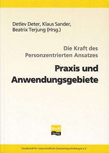 Die Kraft des Personzentrierten Ansatzes - Praxis und Anwendungsgebiete Books