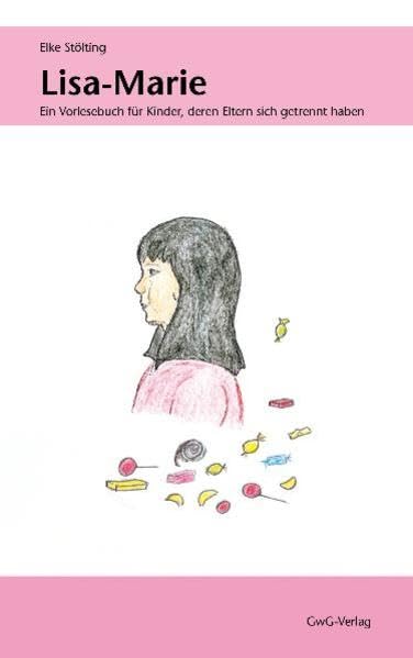 Lisa-Marie. Ein Vorlesebuch für Kinder, deren Eltern sich getrennt haben Parents & Children