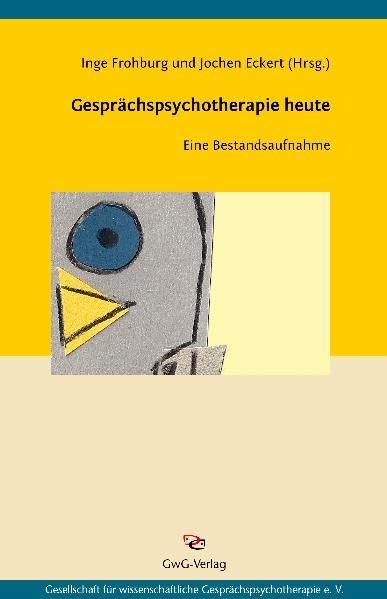 Gesprächspsychotherapie heute. Eine Bestandsaufnahme Psychology