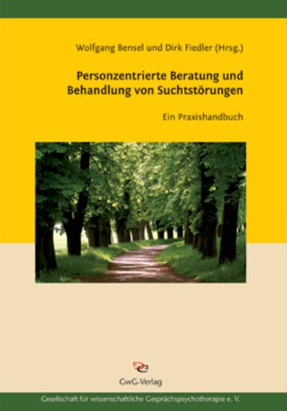 Personzentrierte Beratung und Behandlung von Suchtstörungen: Ein Praxishandbuch Health, Nutrition & Fitness