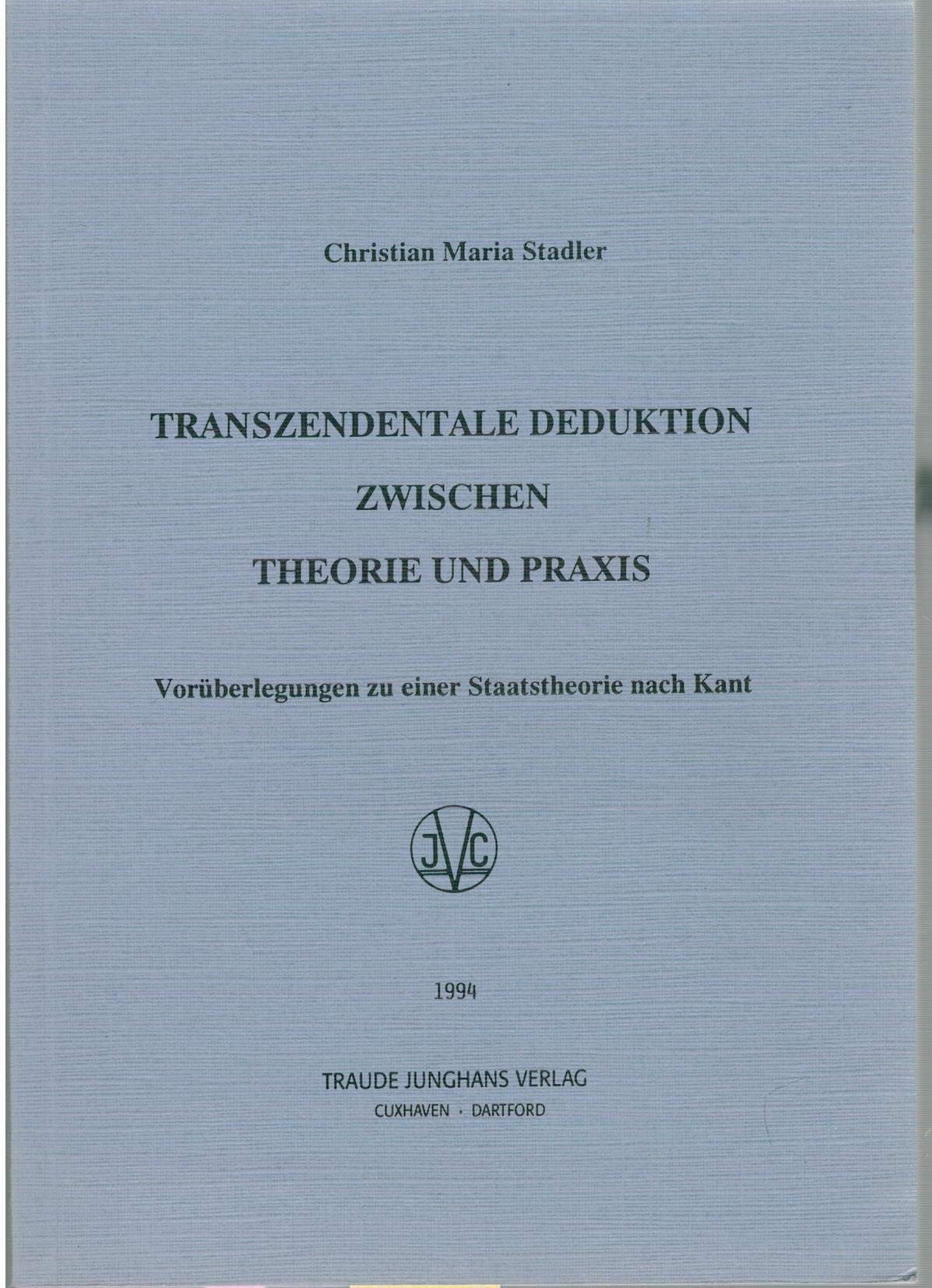 Transzendentale Deduktion zwischen Theorie und Praxis. Vorüberlegungen zu einer Staatstheorie nach Kant Books