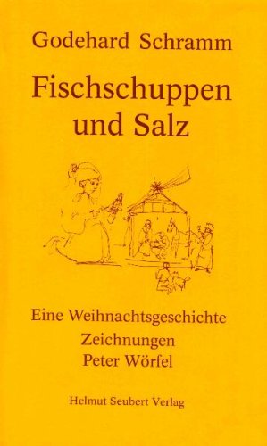 Fischschuppen und Salz: Eine Weihnachtsgeschichte: Eine Weihnachtsgeschichte. Mit 'Staudamm für Weihnachten. Aus den Tagebüchern 1983-1988' Fiction
