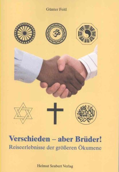 Verschieden - aber Brüder!: Reiseerlebnisse der größeren Ökumene Religion & Esotericism