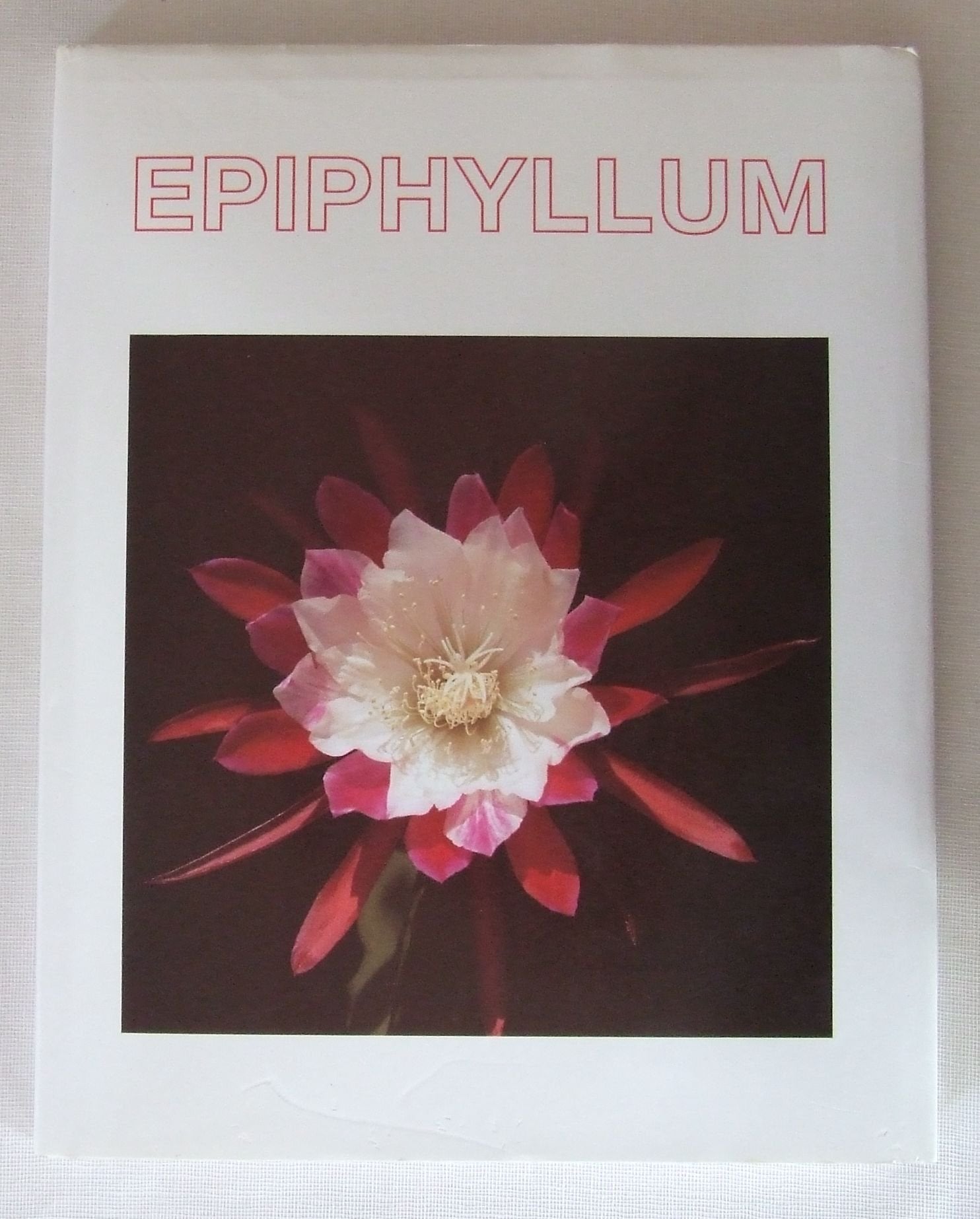 Epiphyllum. Die Schönheit der Blattkakteen. The Splendor of Leaf Cacti Books