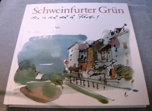 Schweinfurter Grün. Des is dä dä ä Farb! Books