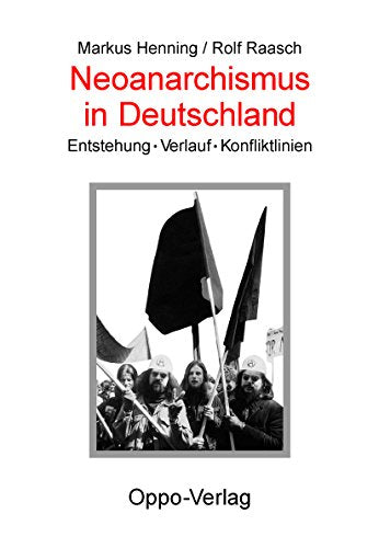 Neoanarchismus in Deutschland: Entstehung - Verlauf - Konfliktlinien Law
