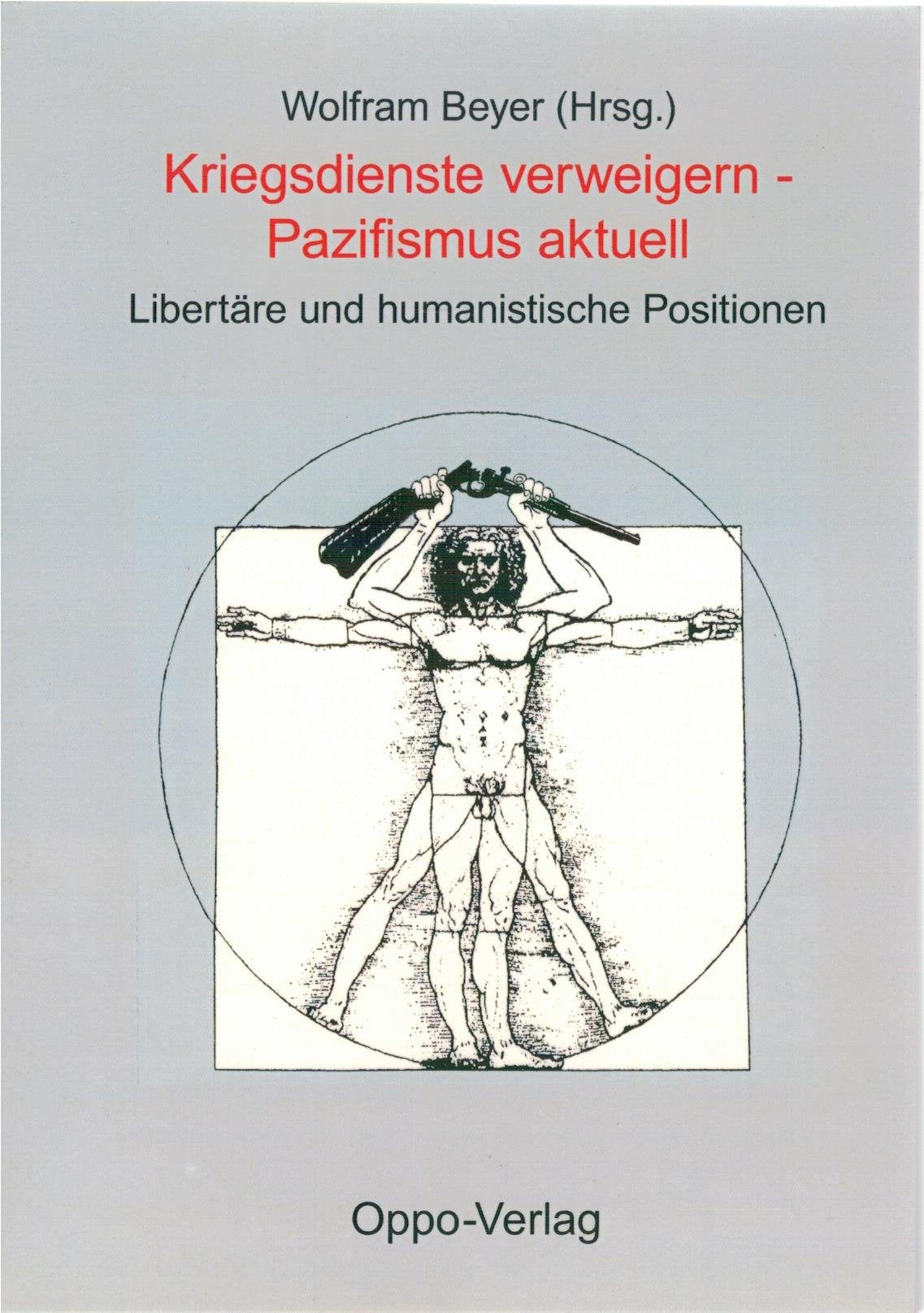 Kriegsdienste verweigern - Pazifismus aktuell: Libertäre und humanistische Positionen Law