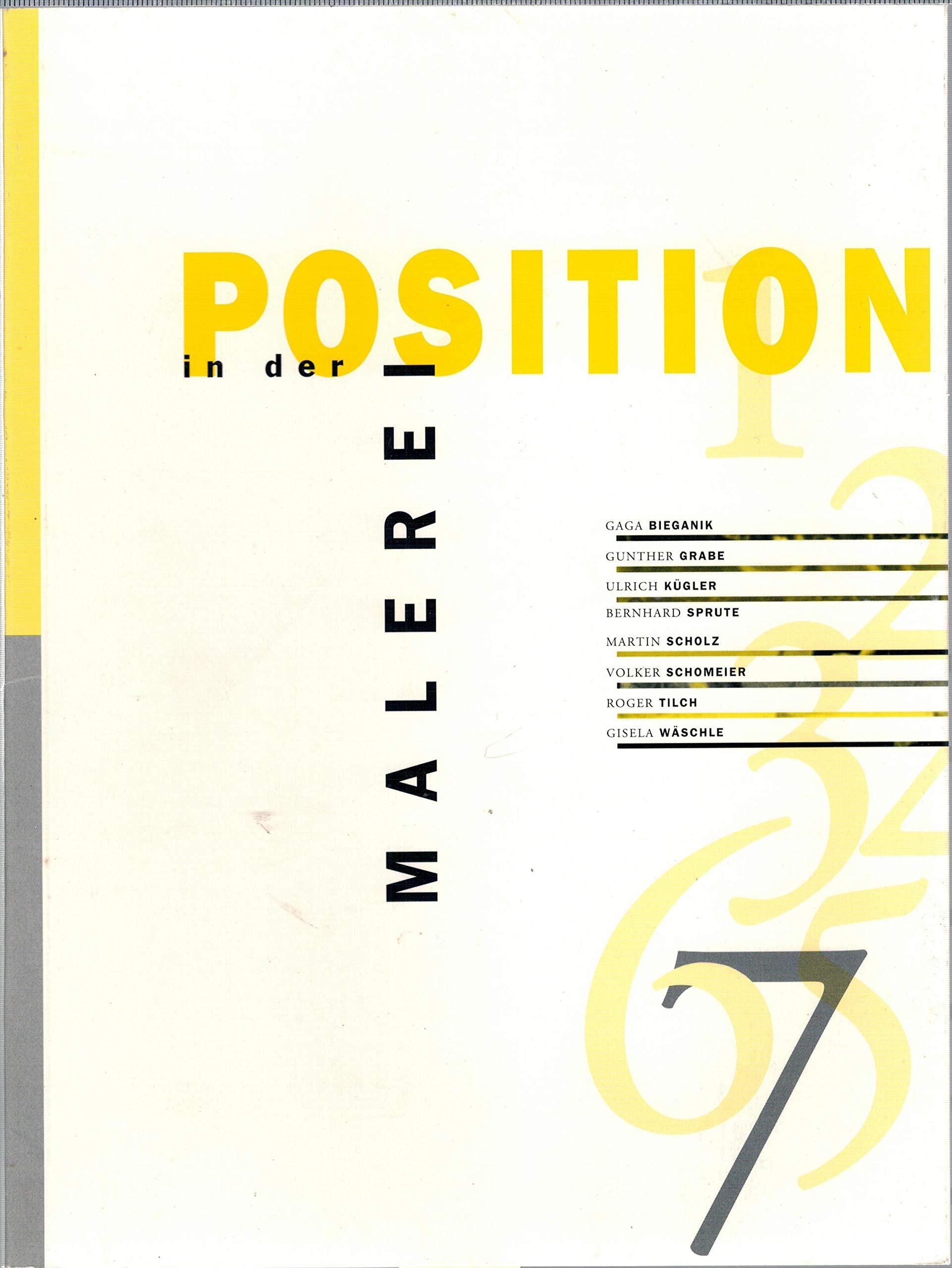 Position in der Malerei : Publikation zur Ausstellung in der Kunsthalle Bielefeld 28. April - 12. Juni 1994 Books